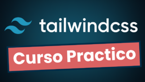 Lee más sobre el artículo TailwindCSS Curso PRACTICO Gratis.